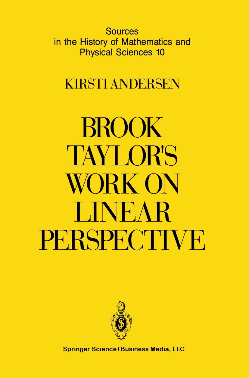 Brook Taylors Work on Linear Perspective: A Study of Geometry