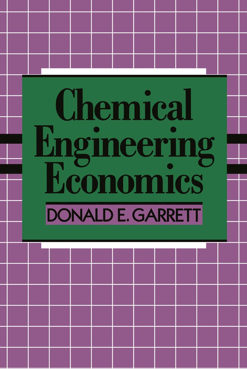 Chemical Engineering Economics by D.E. E. Garrett Review