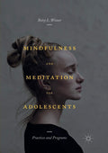 Mindfulness and Meditation for Adolescents - Practical Programs