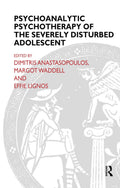 Psychoanalytic Psychotherapy of Severely Disturbed Adolescents