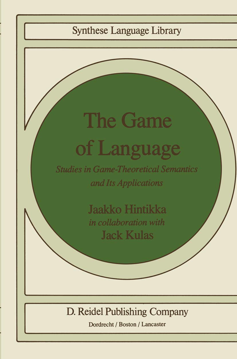 The Game of Language: Game-Theoretical Semantics Explored
