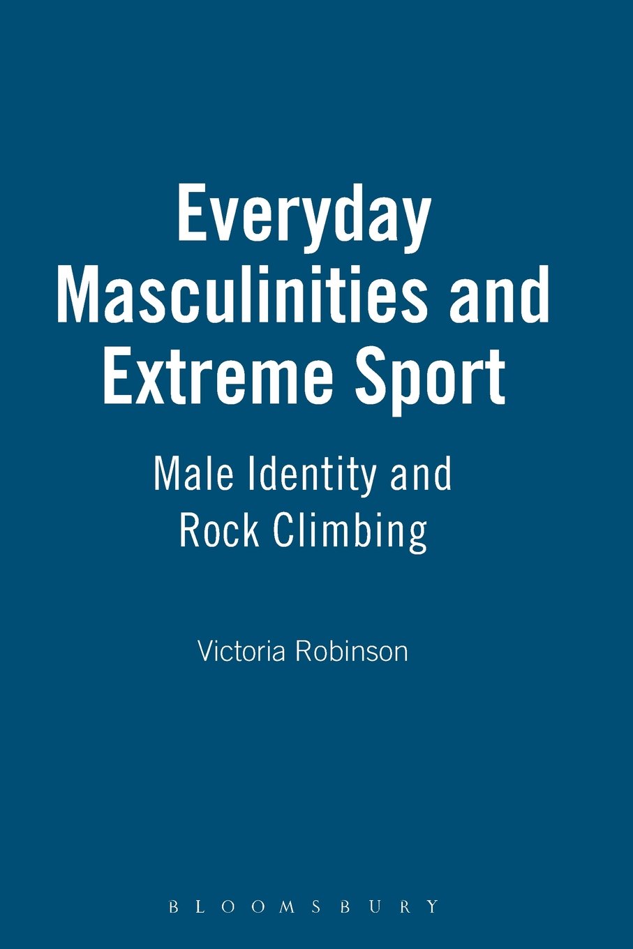 Everyday Masculinities and Extreme Sport: Male Identity Explored