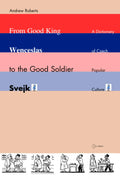 From Good King Wenceslas to the Good Soldier vejk - Guide to Czech