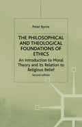 The Philosophical and Theological Foundations of Ethics - Intro