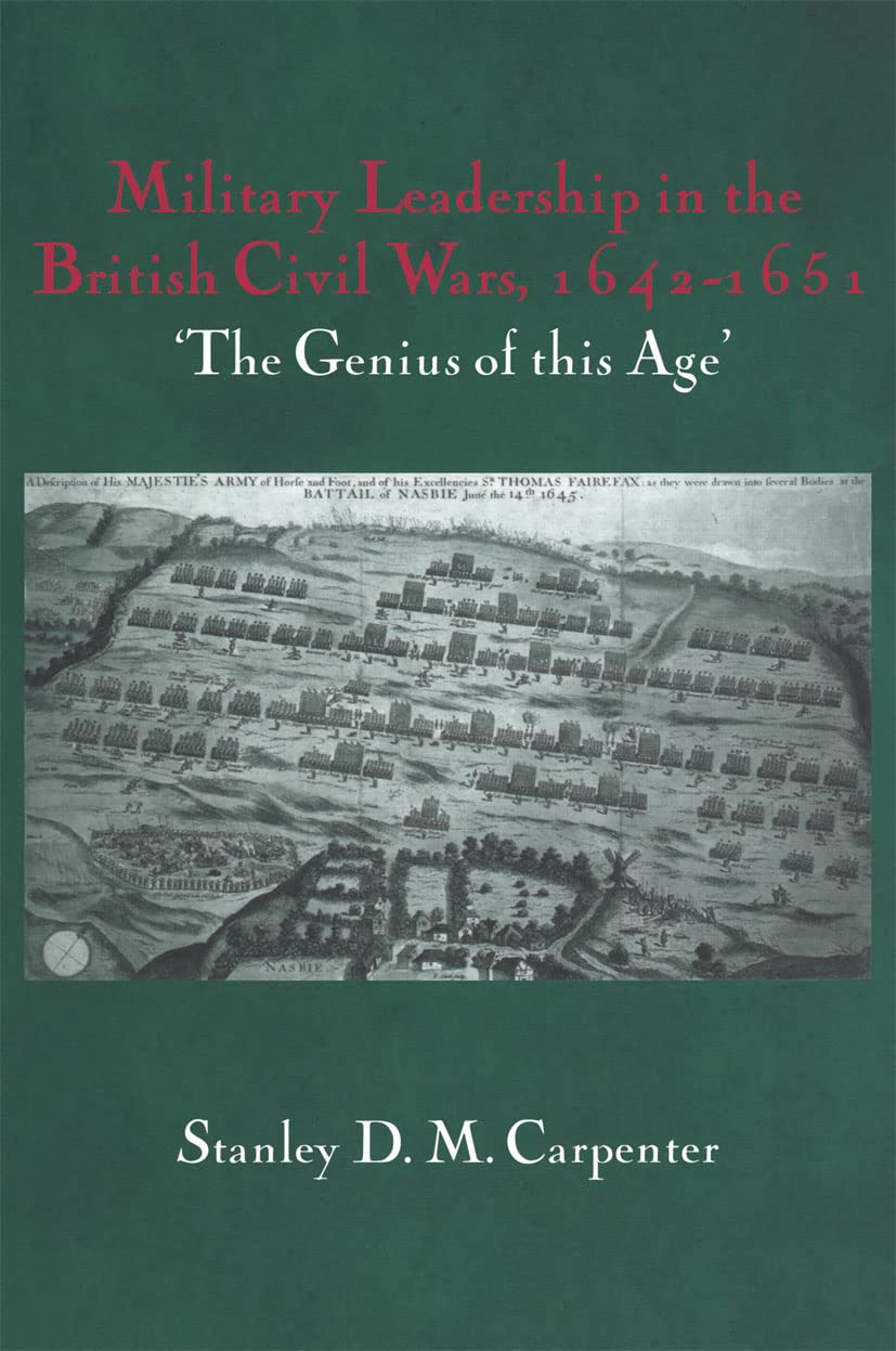 Military Leadership in the British Civil Wars: The Genius of this Age