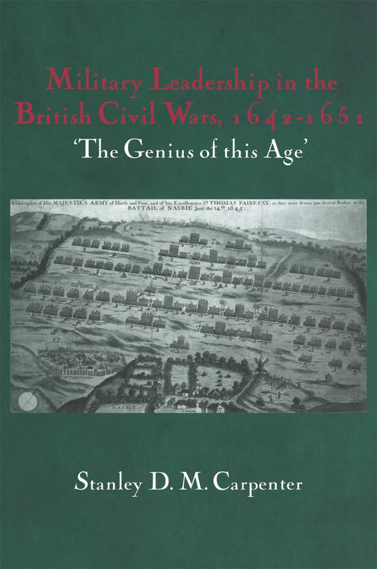 Military Leadership in the British Civil Wars: The Genius of this Age