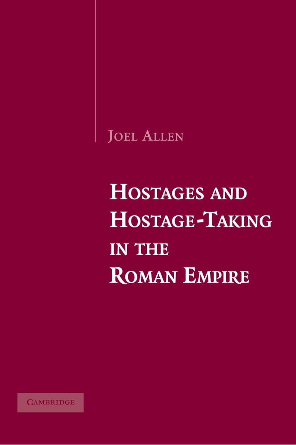 Hostages and Hostage-Taking in the Roman Empire: A Deep Dive