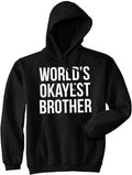 Worlds Okayest Brother Sweatshirt Funny Big Brother Gift - Cozy Hoodie