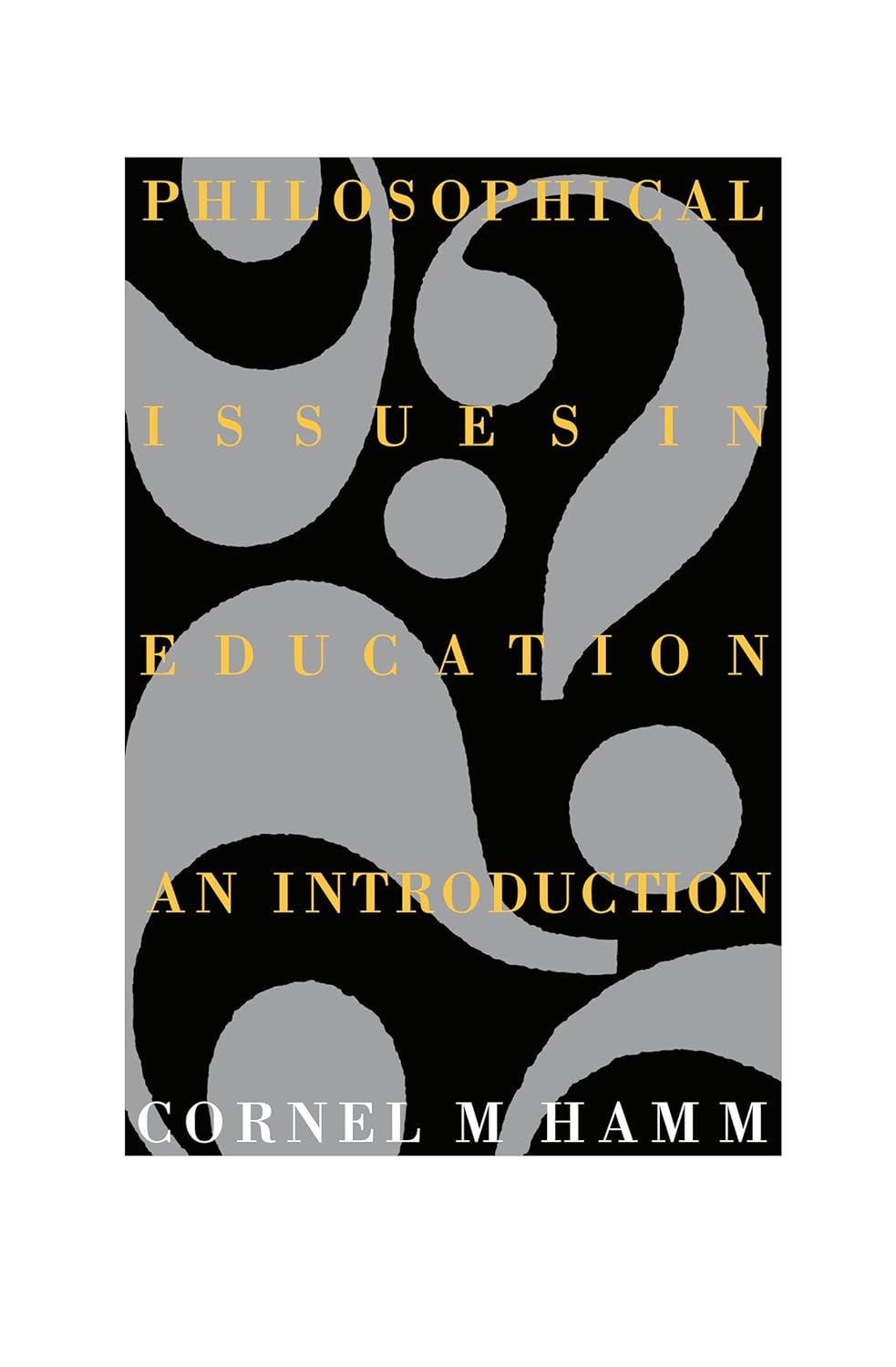 Philosophical Issues In Education: A Comprehensive Guide