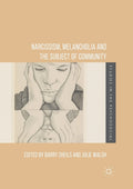 Narcissism, Melancholia and the Subject of Community Explored