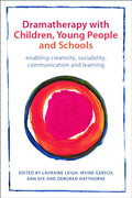 Dramatherapy with Children, Young People and Schools - Practical