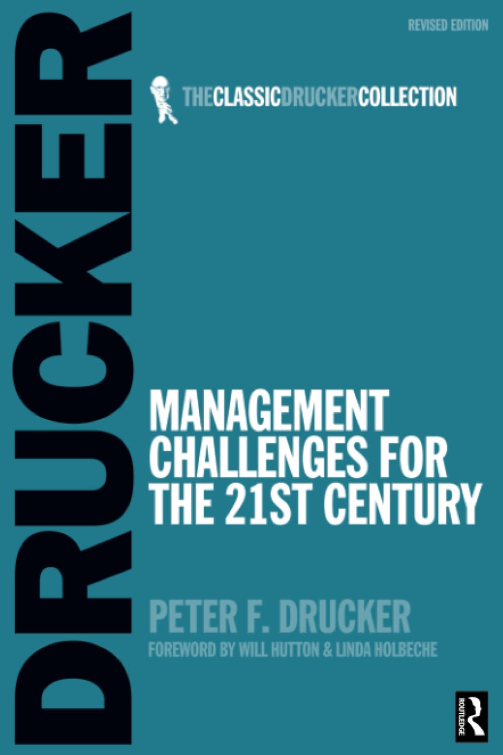 Management Challenges for the 21st Century: A Drucker Classic