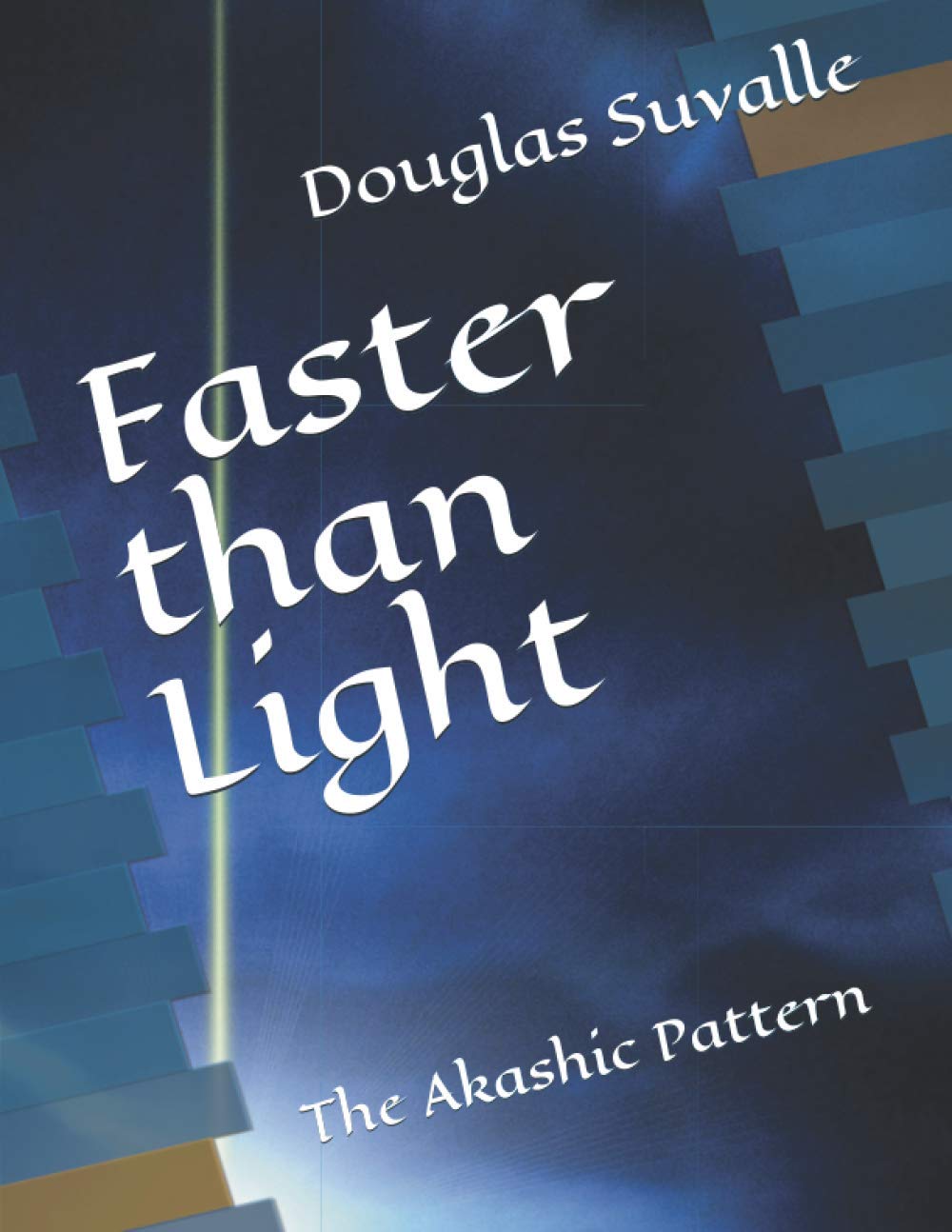 Faster than Light: The Akashic Pattern - A Journey Beyond Time