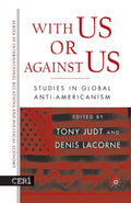 With Us or Against Us: Studies in Global Anti-Americanism - Scholarly