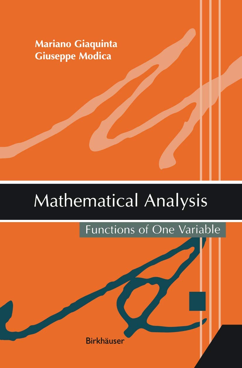 Mathematical Analysis Functions of One Variable by Giaquinta Modica