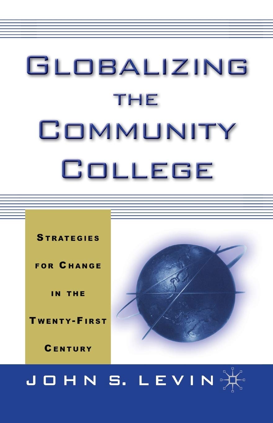 Globalizing the Community College: Strategies for Change Today