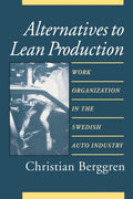 Alternatives to Lean Production: Insights from Swedish Auto Industry
