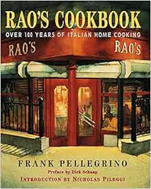 Rao's Cookbook: A Century of Authentic Italian Recipes