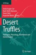 Desert Truffles: Phylogeny, Physiology, Distribution and Domestication