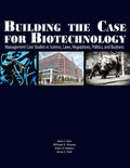 Building the Case for Biotechnology - Management Case Studies