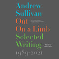 Out on a Limb: Selected Writing 1989-2021 - Essential Essays