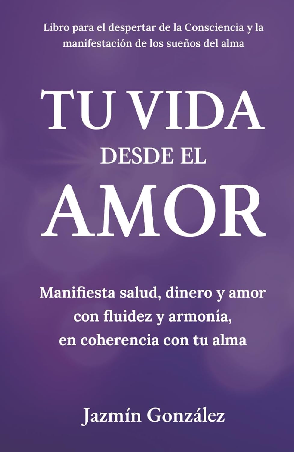 Tu Vida desde el Amor: Manifiesta Salud y Dinero con Armonia