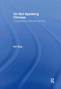 On Not Speaking Chinese: Living Between Asia and the West - Thoughtful