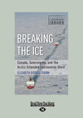 Breaking the Ice: Canada, Sovereignty, and the Arctic Extended