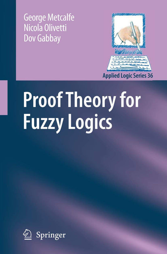 Proof Theory for Fuzzy Logics: A Comprehensive Guide