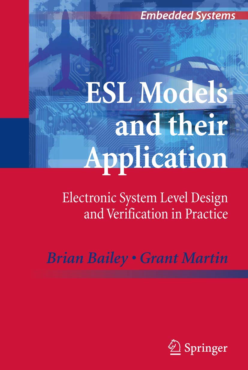 ESL Models and their Application: Electronic System Level Design