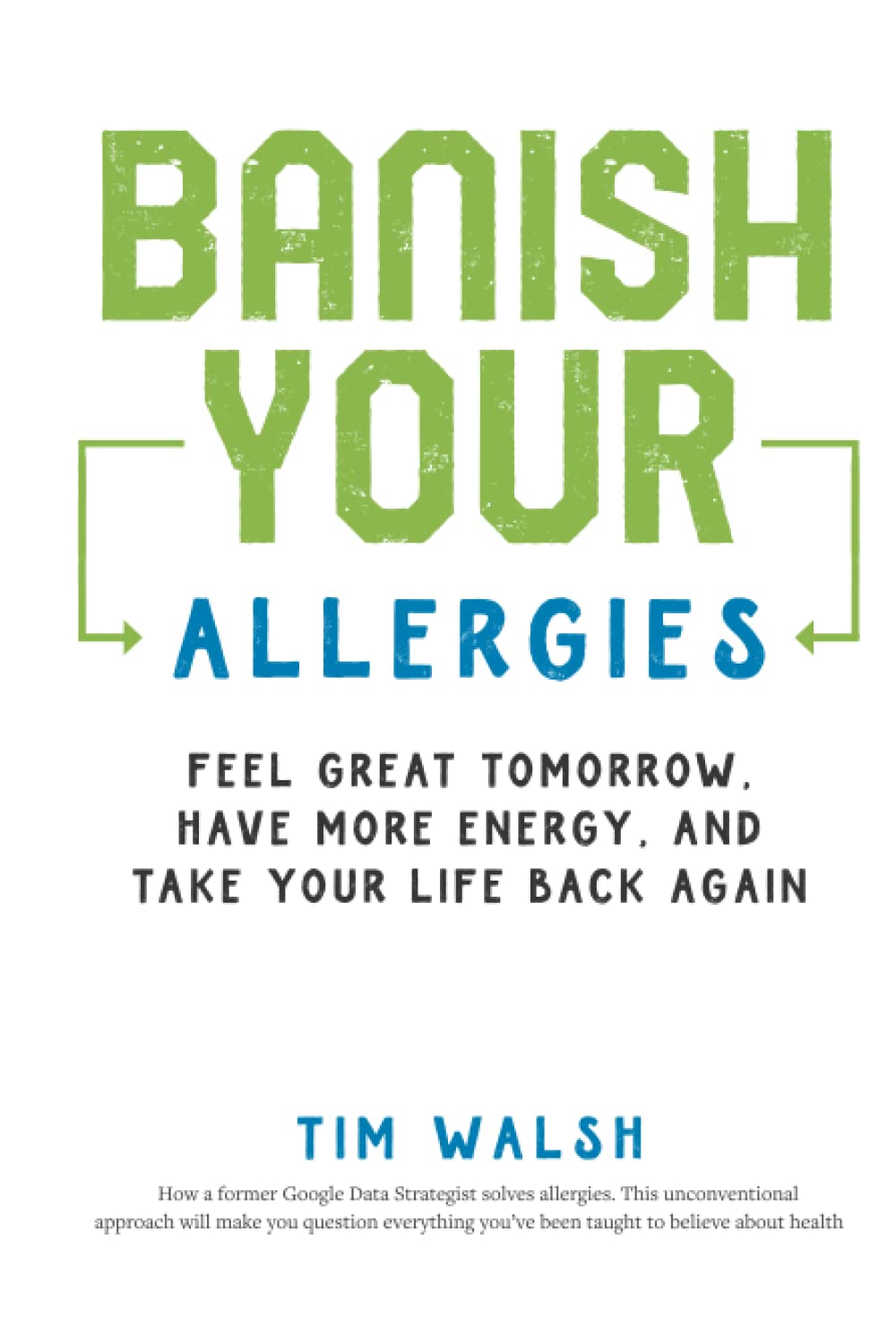 Banish Your Allergies: Feel Great Tomorrow with Tim Walsh