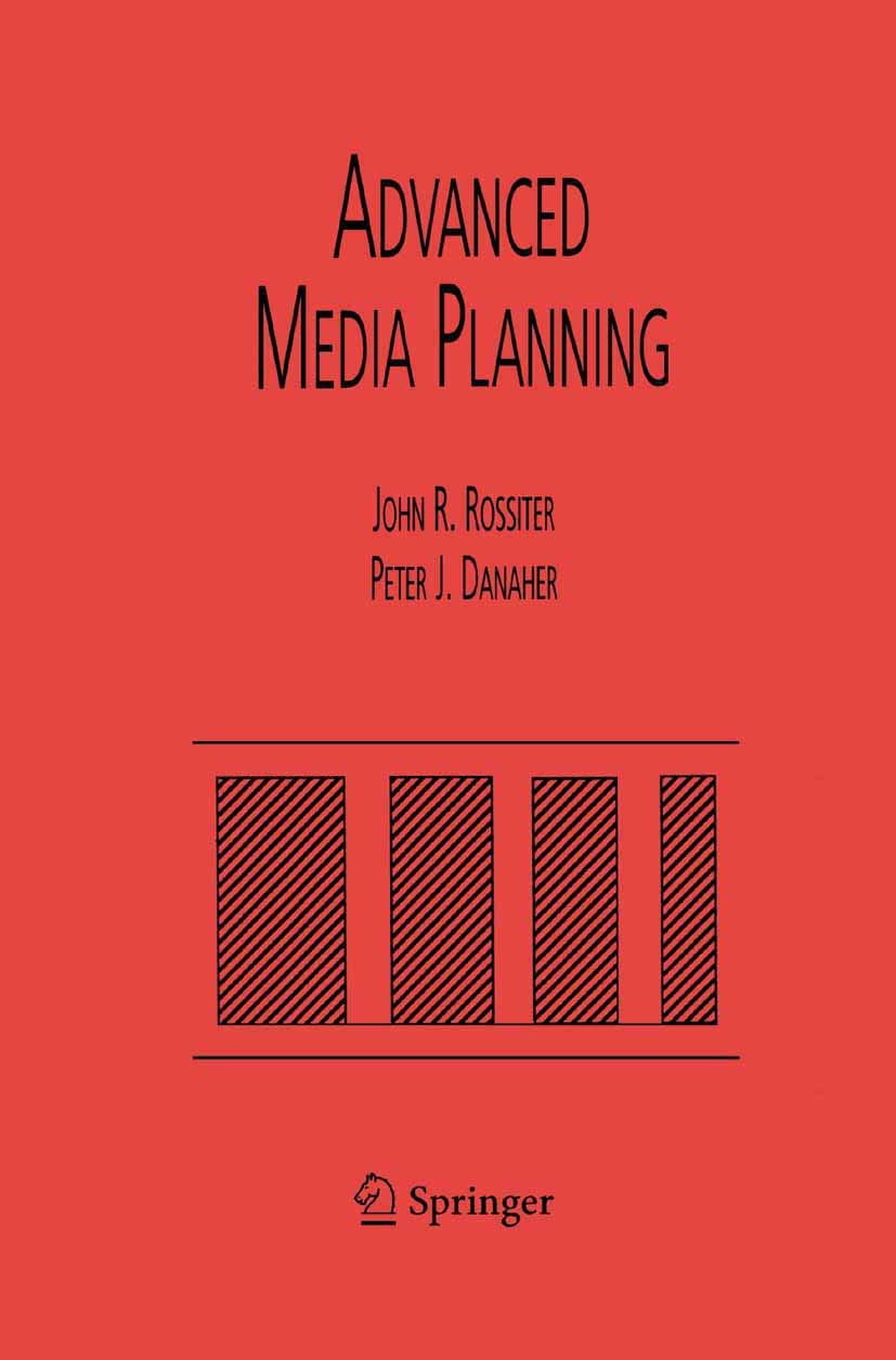 Advanced Media Planning by John R. R. Rossiter and Peter J. Danaher