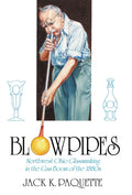 Blowpipes - Historical Study of American Tools and Craftsmanship