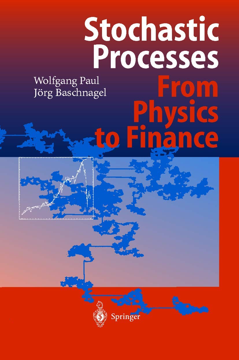 Stochastic Processes: From Physics to Finance - A Comprehensive Guide