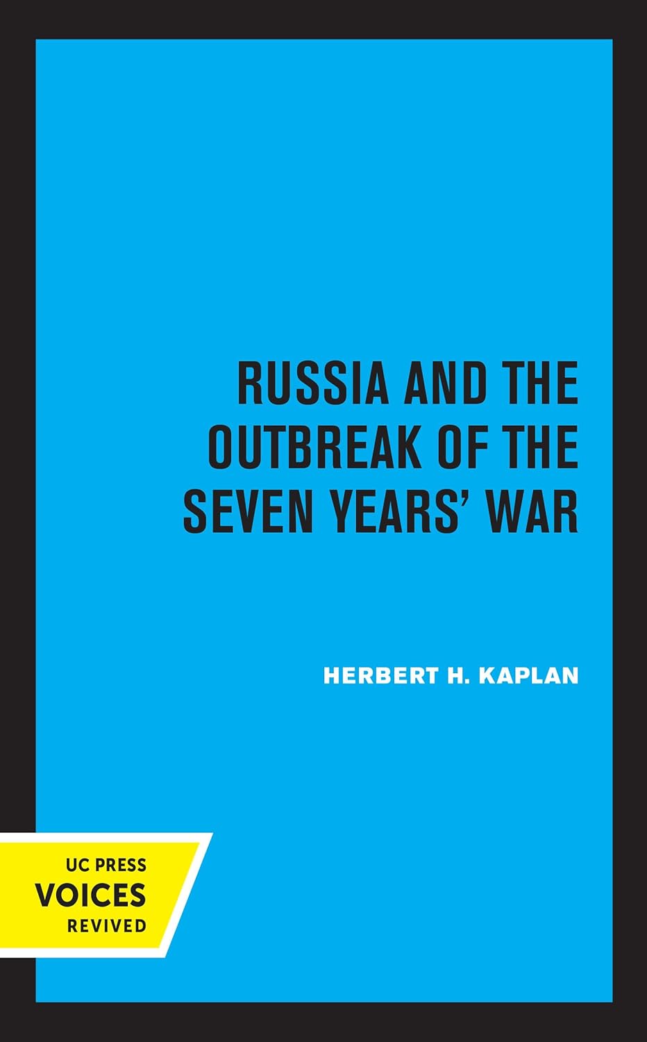 Russia and the Outbreak of the Seven Years' War: A Comprehensive Study