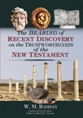 The Bearing of Recent Discovery on New Testament Trustworthiness