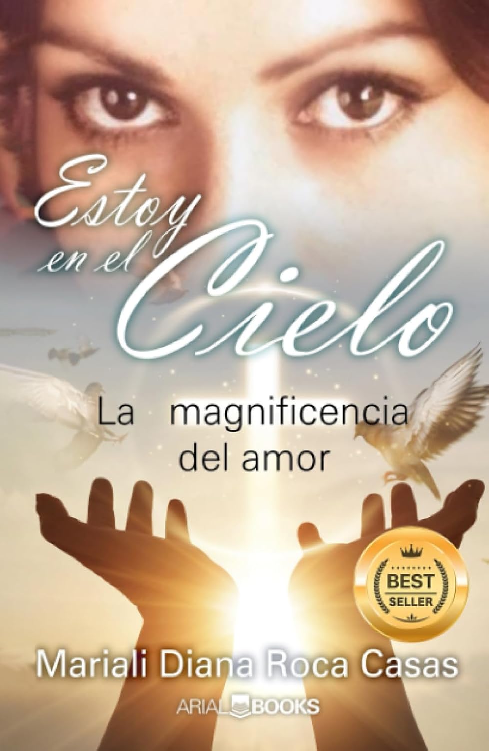 Estoy en el cielo: La magnificencia del amor - Un viaje emocional