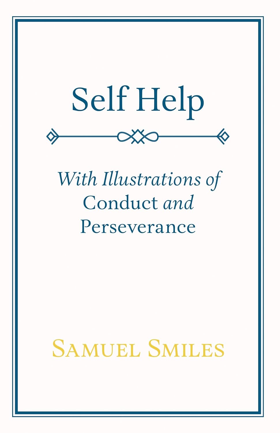 Self Help: With Illustrations of Conduct and Perseverance Review