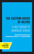 Custom House of Desire: A Half-Century of Surrealist Stories