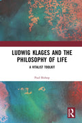 Ludwig Klages and the Philosophy of Life - Clear Introductory