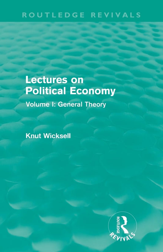 Lectures on Political Economy by Knut Wicksell - A Comprehensive Guide