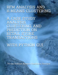 RFM Analysis and K-Means Clustering Case Study - Practical Python GUI