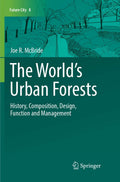 The Worlds Urban Forests: History, Design and Management Insights