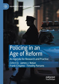 Policing in an Age of Reform: Research and Practice Agenda