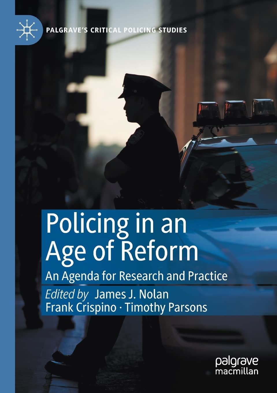 Policing in an Age of Reform: Research and Practice Agenda