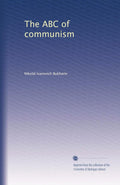 The ABC of Communism: A Comprehensive Guide to Ideology