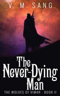 The Never-Dying Man (Wolves of Vimar) - Large Print Fantasy