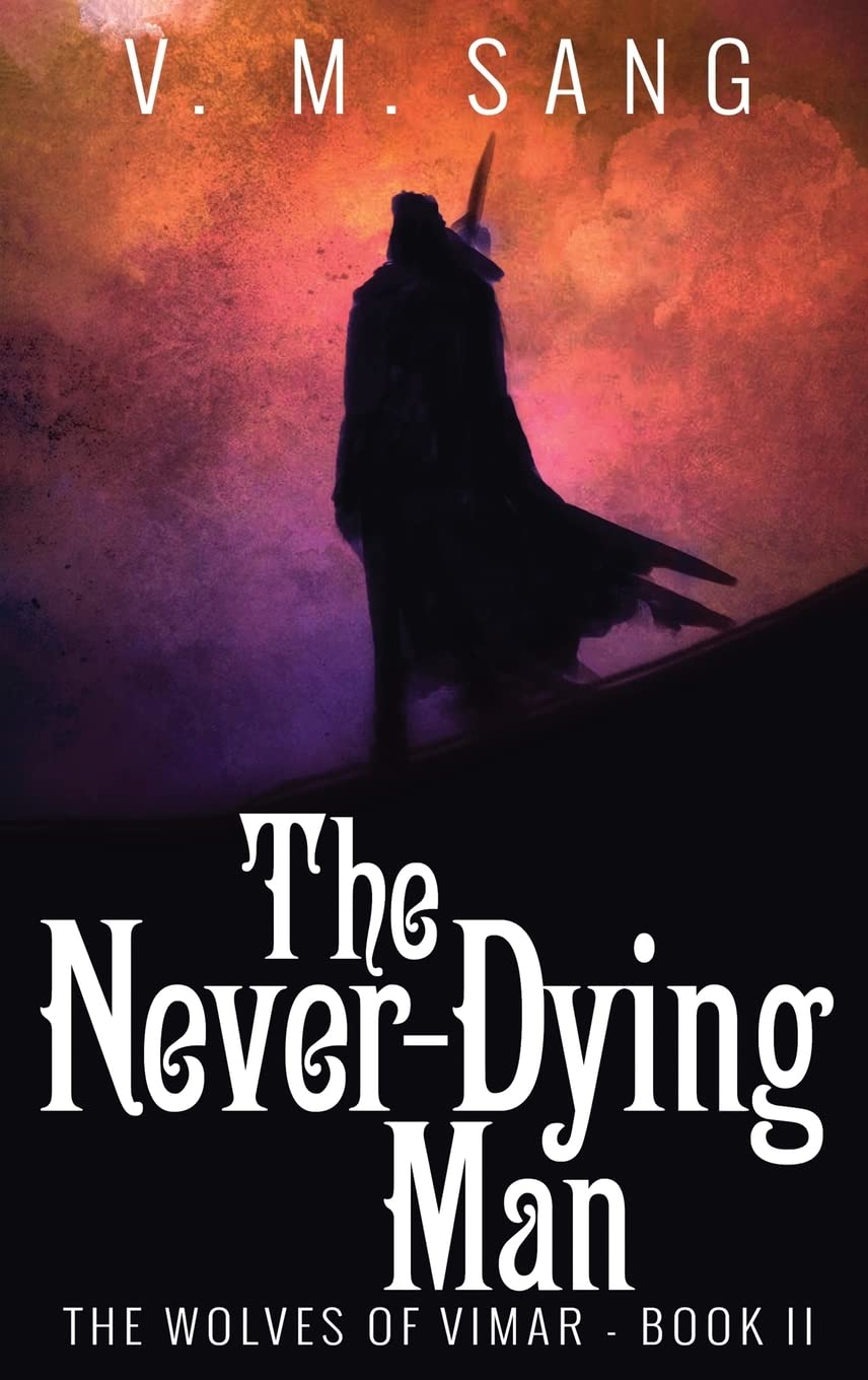 The Never-Dying Man by V M Sang - A Gripping Fantasy Novel