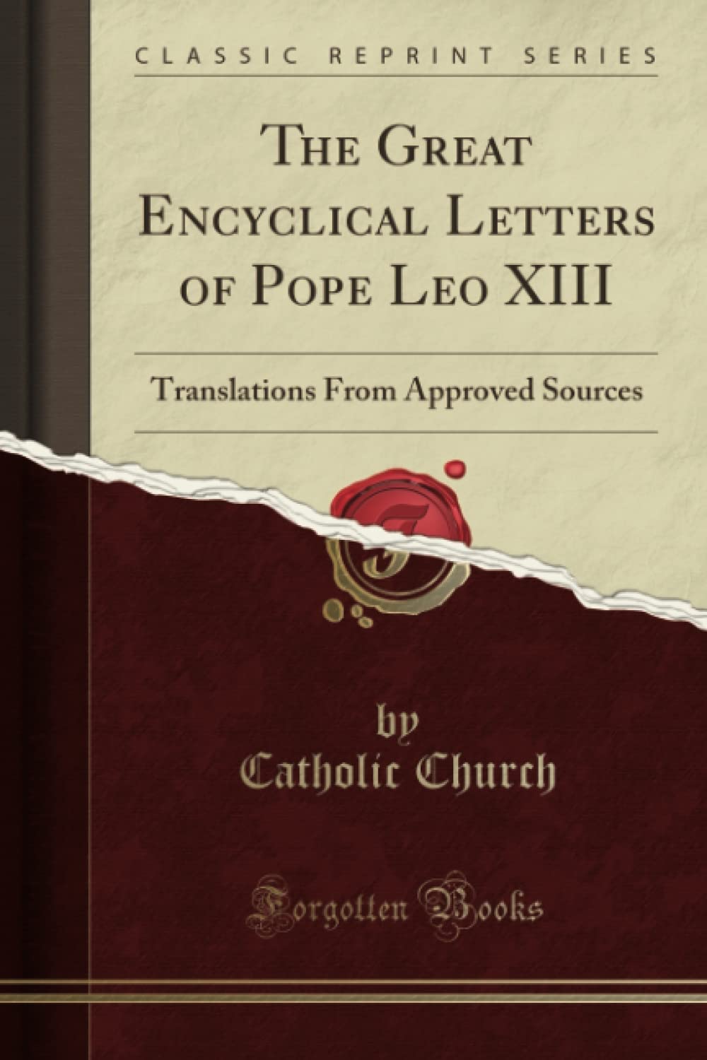 The Great Encyclical Letters of Pope Leo XIII Classic Reprint
