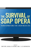The Survival of Soap Opera - Cultural History Sam Ford